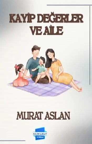 Kayıp Değerler ve Aile