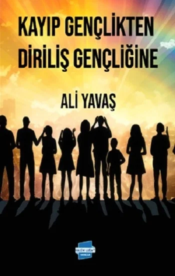 Kayıp Gençlikten Diriliş Gençliğine
