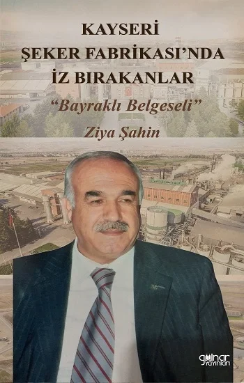 Kayseri Şeker Fabrikasında İz Bırakanlar “Bayraklı Belgeseli”