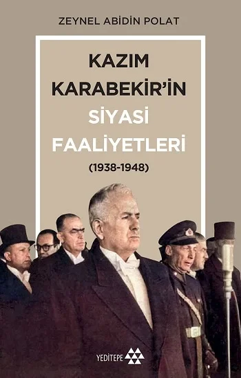 Kazım Karabekirin Siyasi Faaliyetleri(1938-1948)