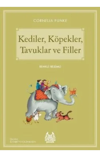 Kediler, Köpekler, Tavuklar ve Filler