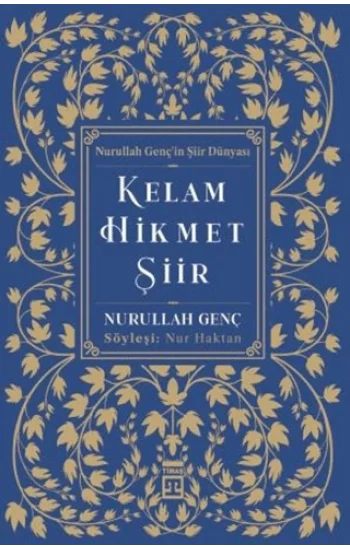 Kelam, Hikmet, Şiir;Nurullah Gençin Şiir Dünyası