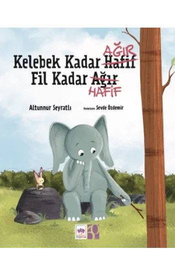 Kelebek Kadar Ağır Fil Kadar Hafif