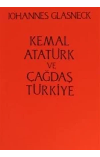 Kemal Atatürk ve Çağdaş Türkiye