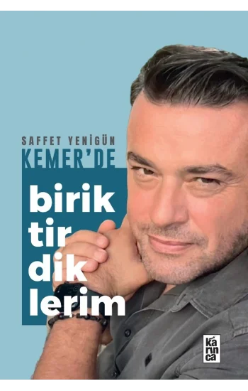 Kemer’de Biriktirdiklerim