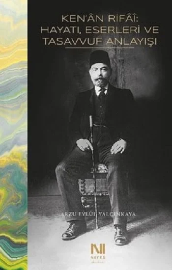 Kenan Rifai - Hayatı, Eserleri ve Tasavvuf Anlayışı