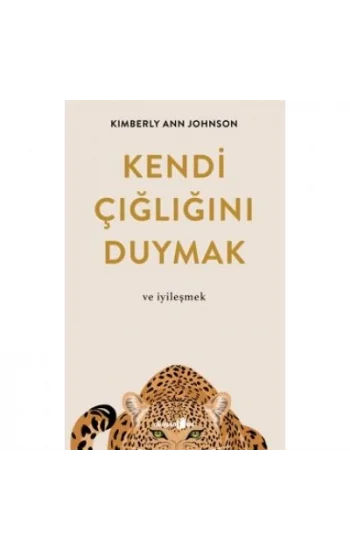 Kendi Çığlığını Duymak ve iyileşmek