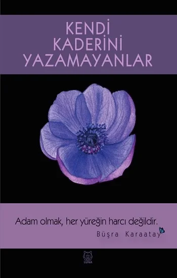Kendi Kaderini Yazamayanlar