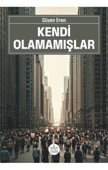 Kendi Olamamışlar