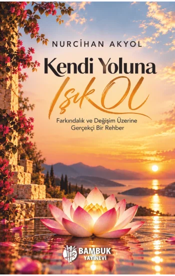 Kendi Yoluna Işık Ol