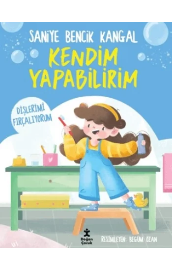 Kendim Yapabilirim - Dişlerimi Fırçalıyorum