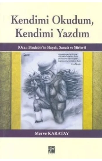Kendimi Okudum, Kendimi Yazdım