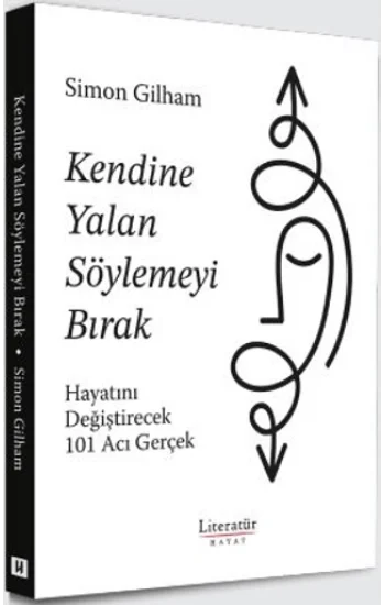 Kendine Yalan Söylemeyi Bırak