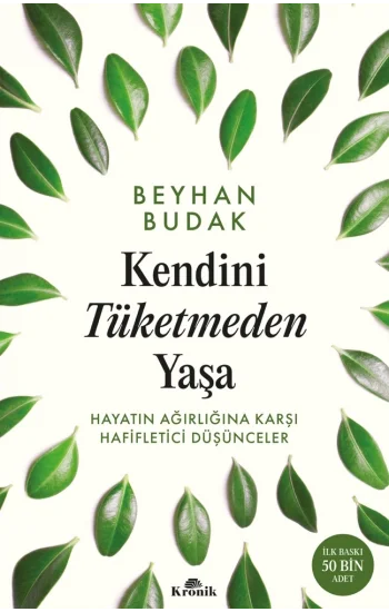 Kendini Tüketmeden Yaşa