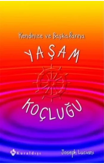 Kendinize ve Başkalarına Yaşam Koçluğu