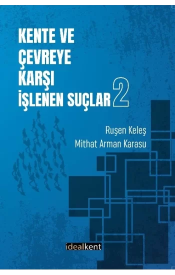 Kente ve Çevreye Karşı İşlenen Suçlar-2