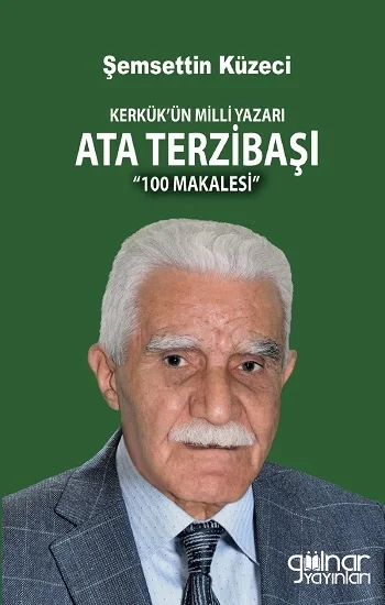 Kerkükün Milli Yazarı Ata Terzibaşının 100 Makalesi