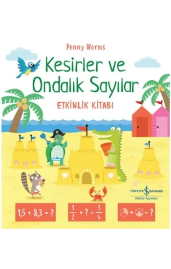 Kesirler ve Ondalık Sayılar Etkinlik Kitabı