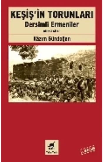 Keşişin Torunları Dersimli Ermeniler (Birinci Kitap)