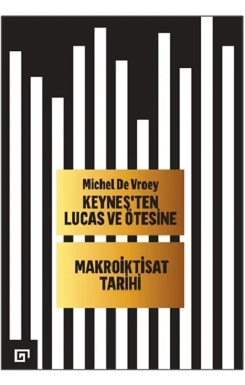Keynesten Lucas ve Ötesine - Makroiktisat Tarihi