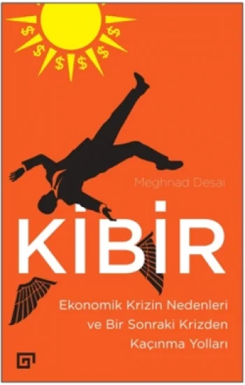 Kibir - Ekonomik Krizin Nedenleri ve Bir Sonraki Krizden Kaçınma Yolları