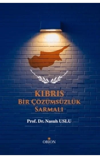 Kıbrıs - Bir Çözümsüzlük Sarmalı