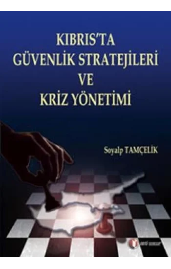 Kıbrısta Güvenlik Stratejileri ve Kriz Yönetimi