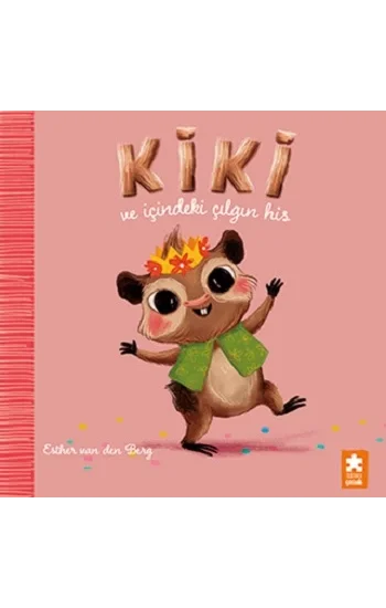 Kiki ve İçindeki Çılgın His