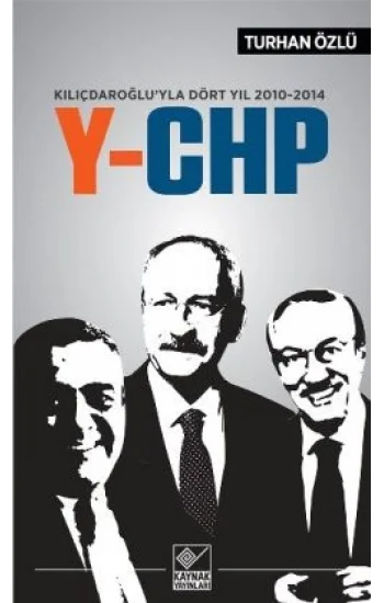 Kılıçdaroğluyla Dört Yıl 2010-2014 Y-CHP