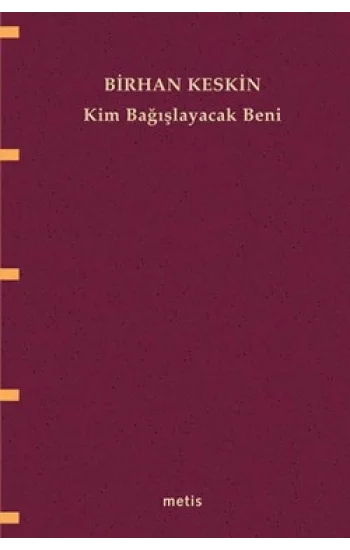 Kim Bağışlayacak Beni