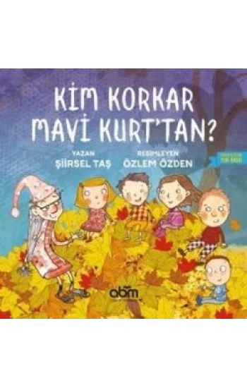 Kim Korkar Mavi Kurttan?