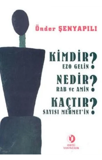 Kimdir Ezo Gelin? Nedir Rab ve Amin? Kaçtır Sayısı Mehmetin?