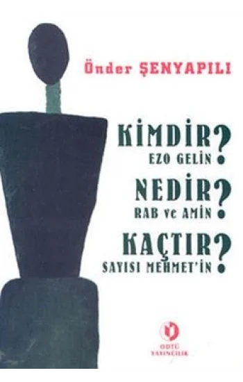 Kimdir Ezo Gelin? Nedir Rab ve Amin? Kaçtır Sayısı Mehmet’in?