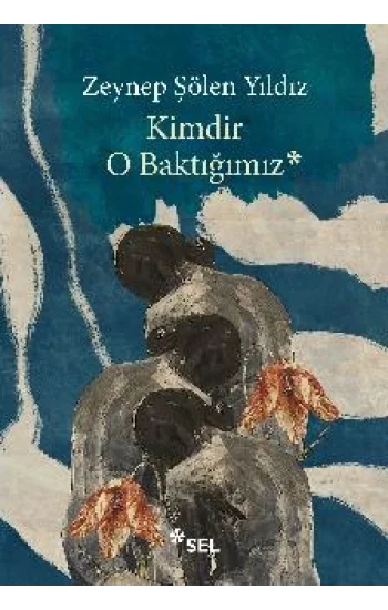 Kimdir O Baktığımız