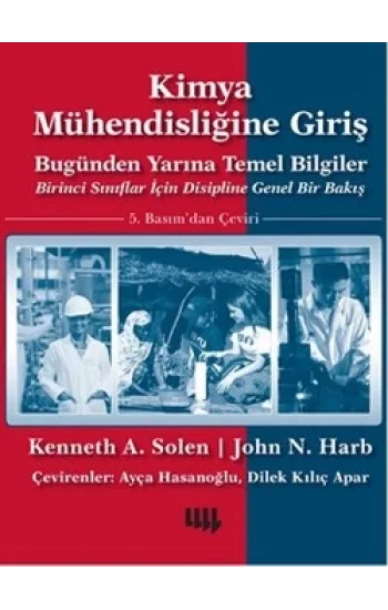 Kimya Mühendisliğine Giriş: Bugünden Yarına Temel Bilgiler