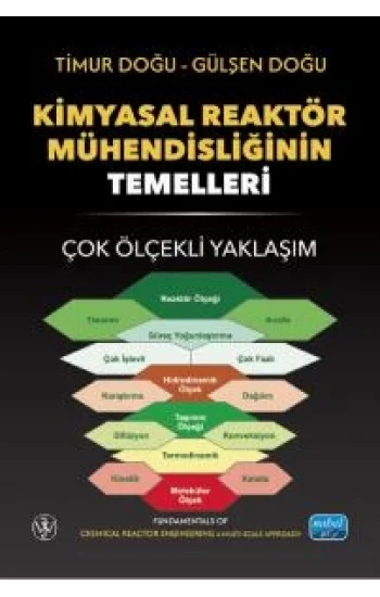 Kimyasal Reaktör Mühendisliğinin Temelleri - Çok Ölçekli Yaklaşım / Fundamentals of Chemical Reactor Engineering
