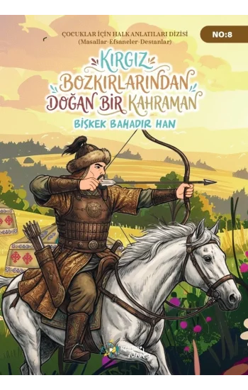 Kırgız Bozkırlarından Doğan Bir Kahraman Bişkek Bahadır Han