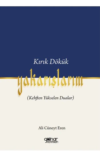 Kırık Dökük Yakarışlarım (Kehften Yükselen Dualar)