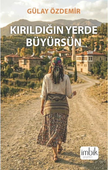Kırıldığın Yerde Büyürsün