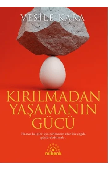 Kırılmadan Yaşamanın Gücü