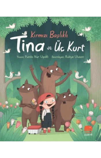 Kırmızı Başlıklı Tina ve Üç Kurt