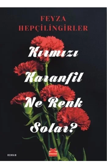 Kırmızı Karanfil Ne Renk Solar?