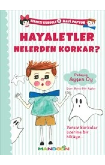 Kırmızı Kurdele Mavi Papyon 4 - Hayaletler Nelerden Korkar?