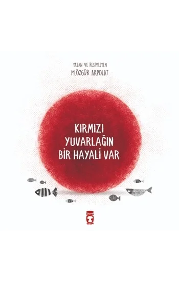 Kırmızı Yuvarlağın Bir Hayali Var