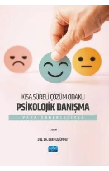Kısa Süreli Çözüm Odaklı Psikolojik Danışma - Vaka Örnekleriyle