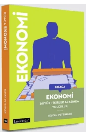 Kısaca Ekonomi; Büyük Fikirler Arasında Yolculuk