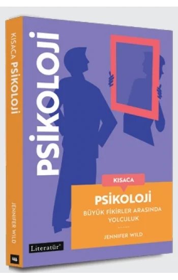 Kısaca Psikoloji Büyük Fikirler Arasında Yolculuk