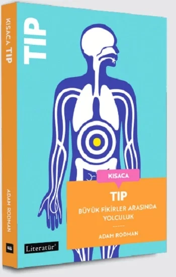Kısaca Tıp Büyük Fikirler Arasında Yolculuk (Fleksi Kapak)