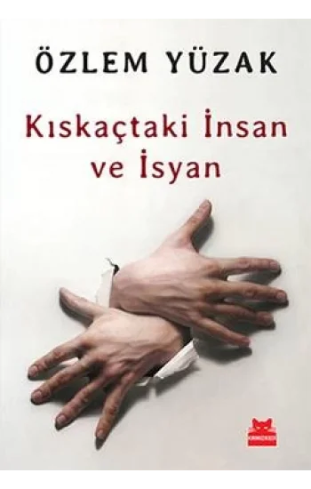 Kıskaçtaki İnsan ve İsyan