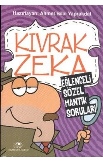 Kıvrak Zeka 1 - Eğlenceli Sözel Mantık Soruları